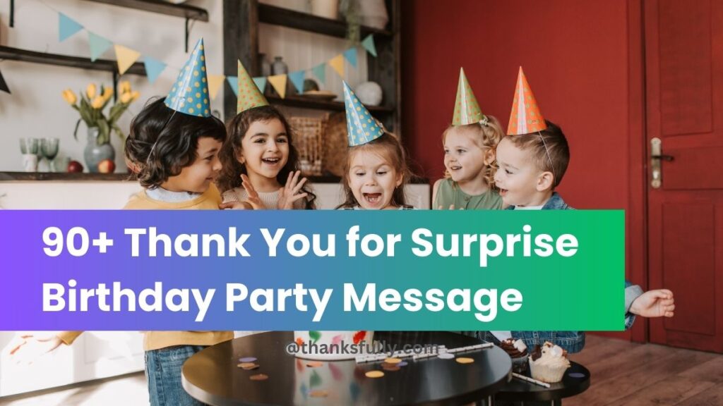 Thank You for Surprise Birthday Party Message