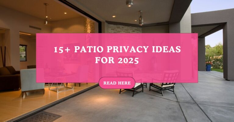 15+ Patio Privacy Ideas for 2025